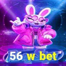 56 w bet